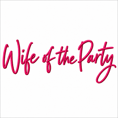 Wife of the Party Machine Embroidery Design | 4.22" x 1.47" | Digital Download