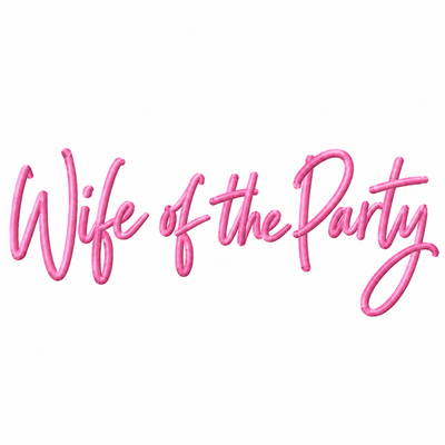 Wife of the Party Machine Embroidery Design | 6.39" x 2.24" | Digital Download