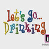 Let's Go…Drinking - Curlie Letters